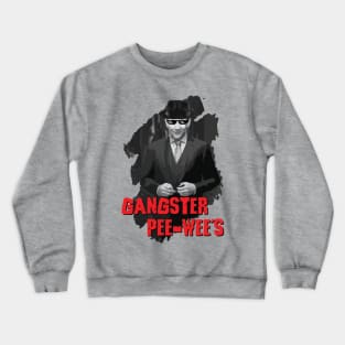 Pee-Wee's Gangster And Handsome Man Crewneck Sweatshirt